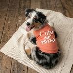 Cute But Psycho Dog Shirt - Coral